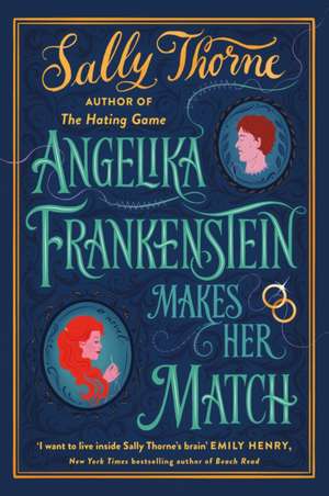 Angelika Frankenstein Makes Her Match de Sally Thorne