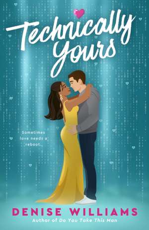 Technically Yours de Denise Williams