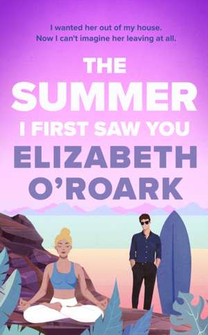 The Summer I First Saw You de Elizabeth O'Roark