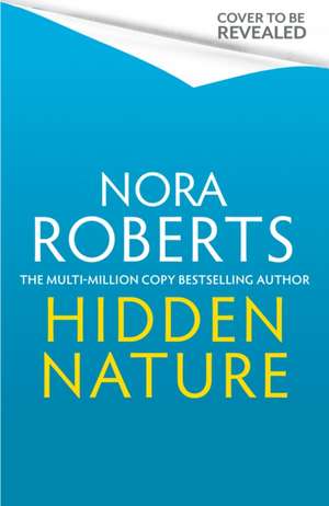 Hidden Nature de Nora Roberts