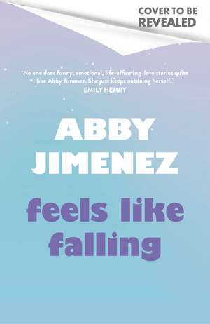 Feels Like Falling de Abby Jimenez