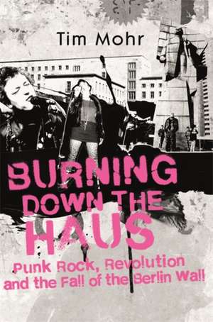 Burning Down The Haus de Tim Mohr