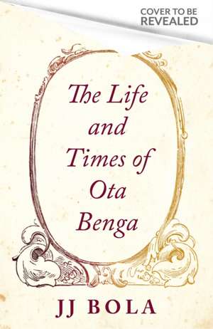 The Life and Times of Ota Benga de Jj Bola