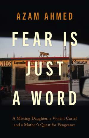 Fear is Just a Word de Azam Ahmed