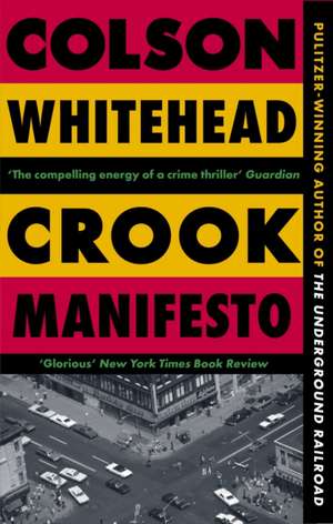 Crook Manifesto de Colson Whitehead