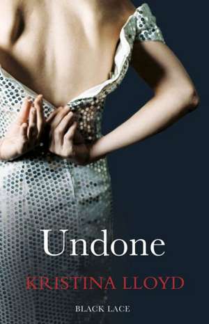 Undone de Kristina Lloyd