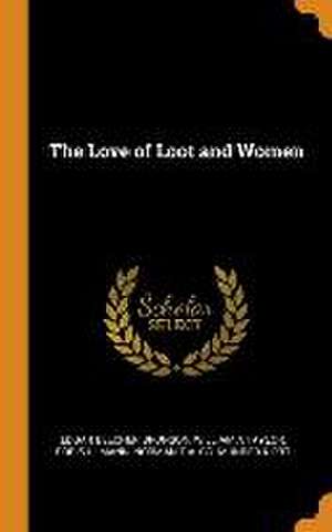 The Love of Loot and Women de Edgar Beecher Bronson