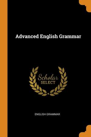 Advanced English Grammar de English Grammar