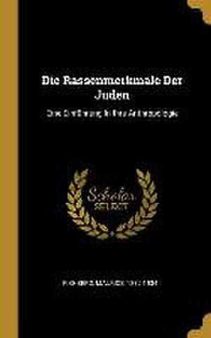 Die Rassenmerkmale Der Juden: Eine Einführung in Ihre Anthropologie de Maurice Fishberg