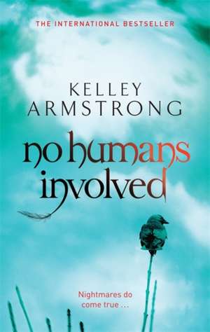 No Humans Involved de Kelley Armstrong