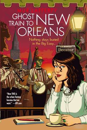 Lafferty, M: Ghost Train to New Orleans de Mur Lafferty