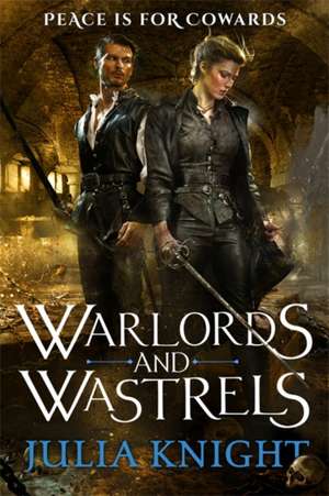 Knight, J: Warlords and Wastrels de Julia Knight