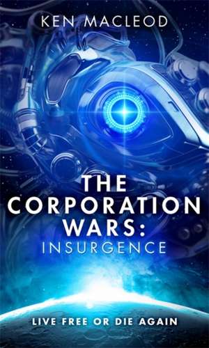 MacLeod, K: The Corporation Wars: Insurgence de Ken MacLeod