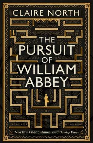 North, C: The Pursuit of William Abbey de Claire North