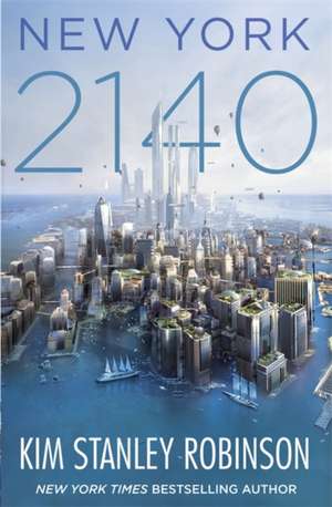 Robinson, K: New York 2140 de Kim Stanley Robinson