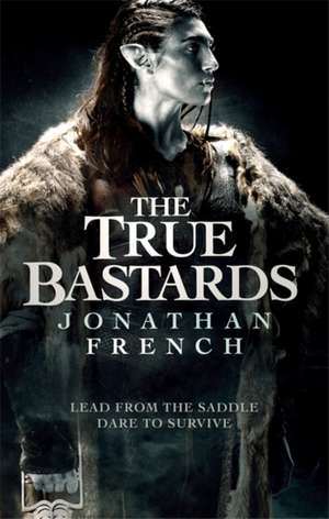 The True Bastards de Jonathan French