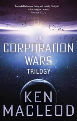 Macleod, K: Corporation Wars Trilogy