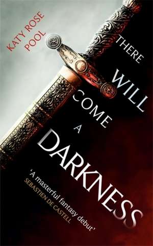 There Will Come a Darkness de Katy Rose Pool