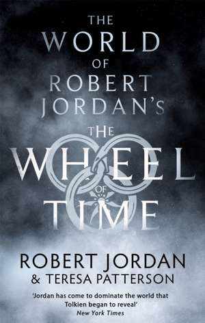 The World of Robert Jordan's The Wheel of Time de Robert Jordan