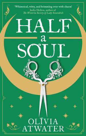 Half a Soul de Olivia Atwater