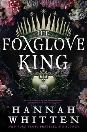 The Foxglove King de Hannah Whitten