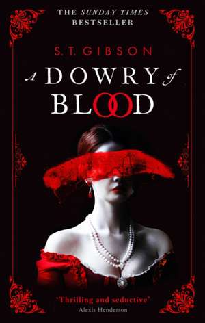 A Dowry of Blood de S. T. Gibson