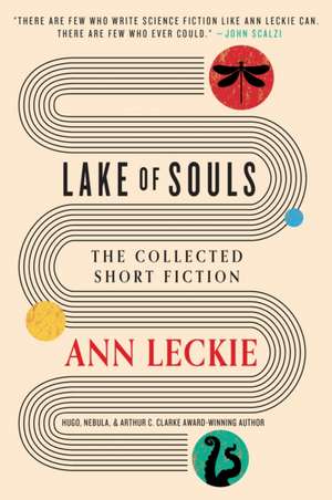 Lake of Souls: The Collected Short Fiction de Ann Leckie