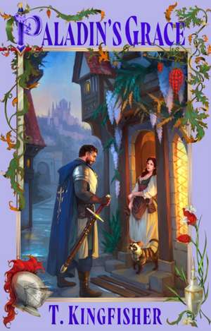 Paladin's Grace de T. Kingfisher