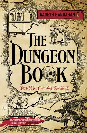 The Dungeon Book: (As told by Cornelius the skull) de Gareth Hanrahan