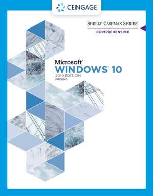 Shelly Cashman Series Microsoft / Windows 10 Comprehensive 2019 de Steven Freund