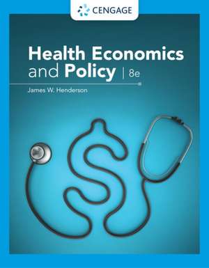 Health Economics and Policy de James W Henderson