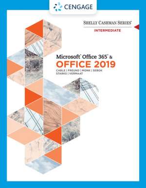 Shelly Cashman Series Microsoftoffice 365 & Office 2019 Intermediate de Sandra Cable