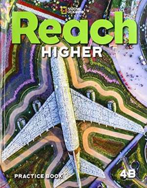 REACH HIGHER 4B PRACTICE BOOK de FREY KRATKY LESAUX L