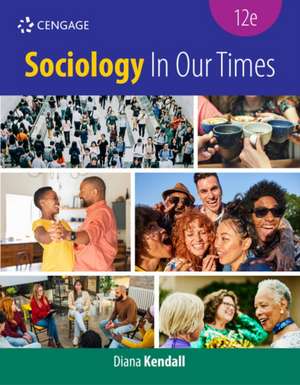 Sociology In Our Times de Diana Kendall