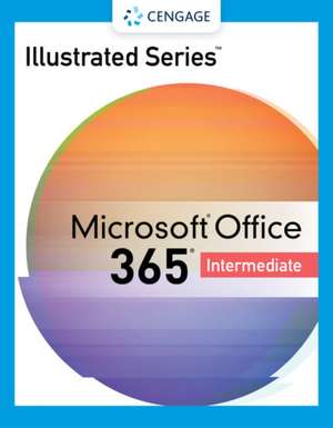 Illustrated Series Collection, Microsoft 365 & Office 2021 Intermediate de David Beskeen