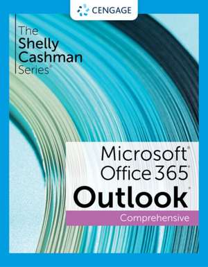 The Shelly Cashman Series Microsoft Office 365 & Outlook 2021 Comprehensive de Corinne Hoisington