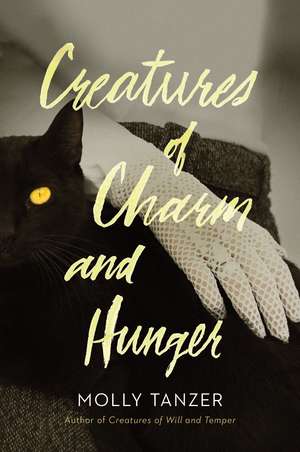 Creatures Of Charm And Hunger de Molly Tanzer