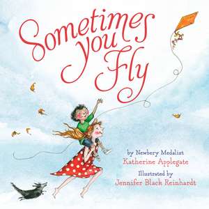 Sometimes You Fly Padded de Katherine Applegate