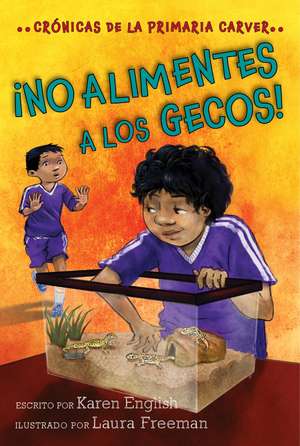 ¡no Alimentes A Los Gecos!: Don't Feed the Geckos! (Spanish edition) de Karen English