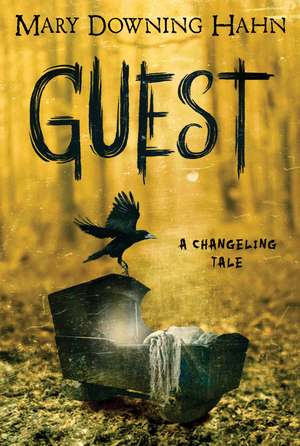 Guest: A Changeling Tale de Mary Downing Hahn