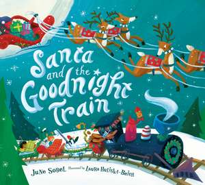 Santa and the Goodnight Train: A Christmas Holiday Book for Kids de June Sobel