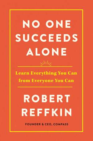 No One Succeeds Alone de Robert Reffkin