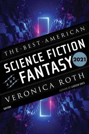 The Best American Science Fiction And Fantasy 2021 de Veronica Roth