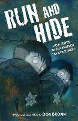 Run and Hide: How Jewish Youth Escaped the Holocaust de Don Brown