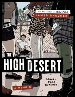 The High Desert: Black. Punk. Nowhere. de James Spooner