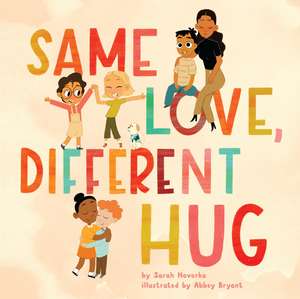 Same Love, Different Hug de Sarah Hovorka