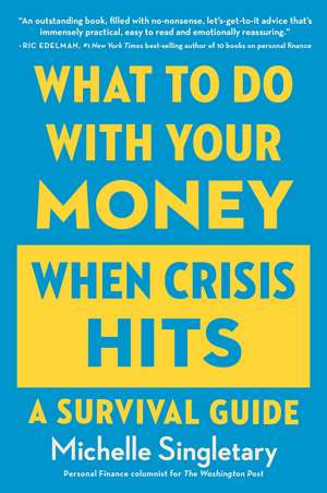 What To Do With Your Money When Crisis Hits: A Survival Guide de Michelle Singletary