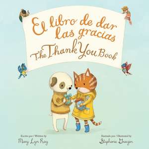 The Thank You Book Bilingual Board Book de Mary Lyn Ray