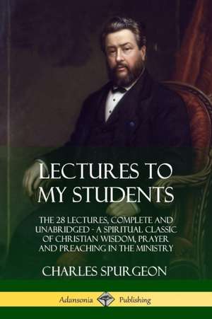 Lectures to My Students de Charles Spurgeon