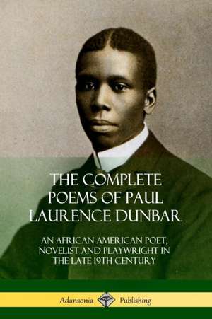 The Complete Poems of Paul Laurence Dunbar de Paul Laurence Dunbar